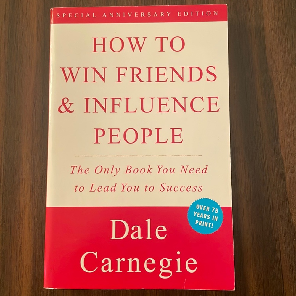 How to win friends and influence people by Dale Carnegie